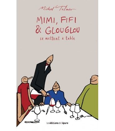 Mimi, Fifi & Glouglou - TOME 3 - Michel Tolmer